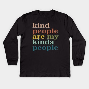 Kind People Are My Kind of People Kids Long Sleeve T-Shirt